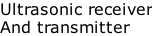 Ultrasonic receiver And transmitter